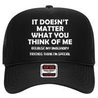 Doesn't Matter Imaginary Friends Think I'm Special High Crown Mesh Back Trucker Hat