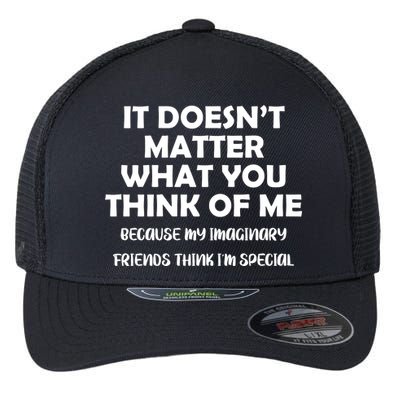 Doesn't Matter Imaginary Friends Think I'm Special Flexfit Unipanel Trucker Cap