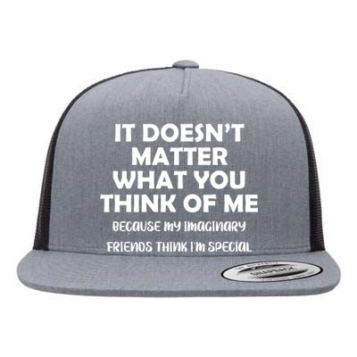 Doesn't Matter Imaginary Friends Think I'm Special Flat Bill Trucker Hat