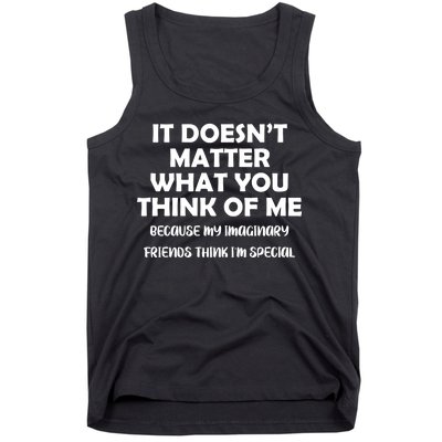 Doesn't Matter Imaginary Friends Think I'm Special Tank Top