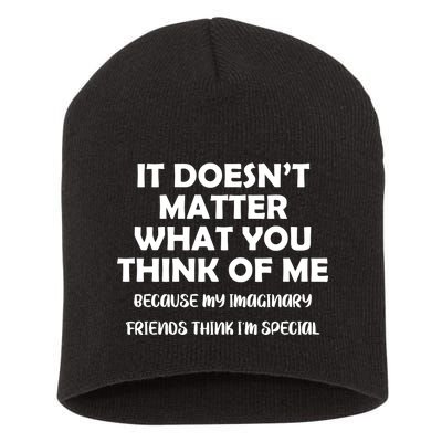 Doesn't Matter Imaginary Friends Think I'm Special Short Acrylic Beanie