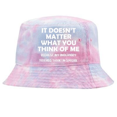 Doesn't Matter Imaginary Friends Think I'm Special Tie-Dyed Bucket Hat