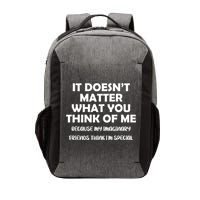 Doesn't Matter Imaginary Friends Think I'm Special Vector Backpack