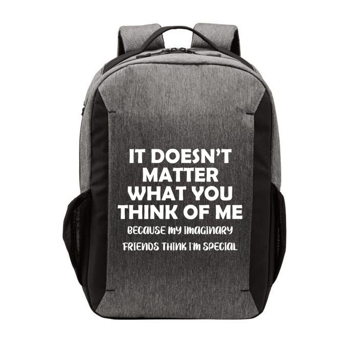 Doesn't Matter Imaginary Friends Think I'm Special Vector Backpack