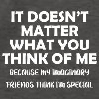 Doesn't Matter Imaginary Friends Think I'm Special Vector Backpack