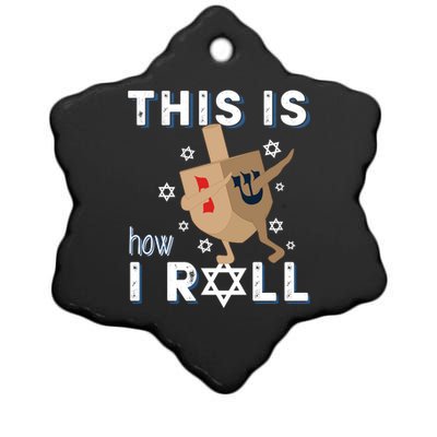 Dreidel Orah Funny Hanukkah Gift This Is How I Roll Gift Ceramic Star Ornament