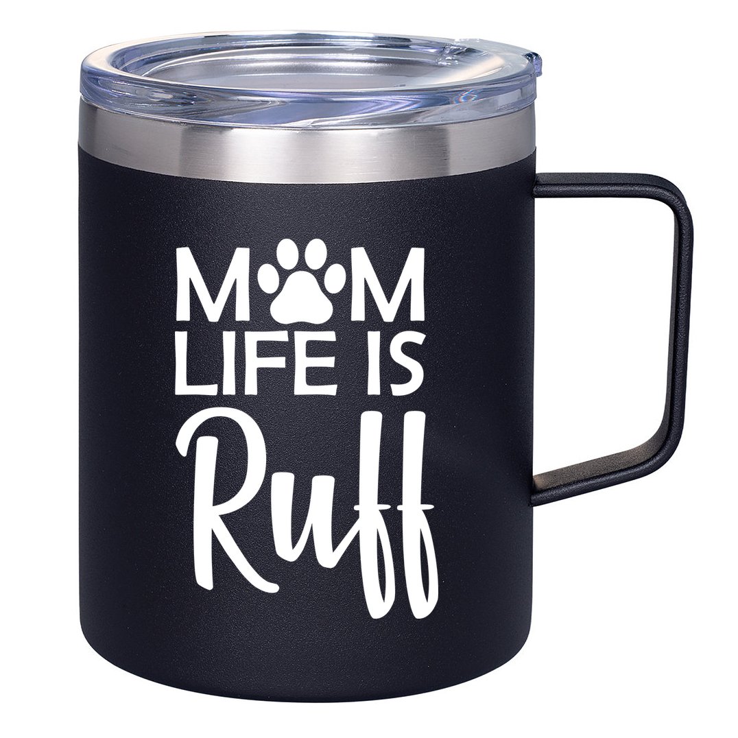 Dog Mom Life Is Ruff 12oz Stainless Steel Coffee Mug