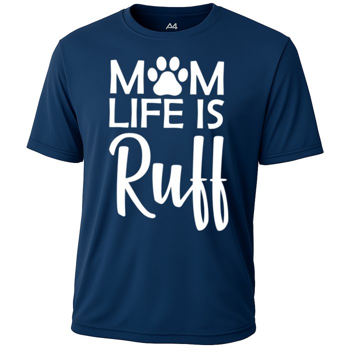 Dog Mom Life Is Ruff Cooling Performance Crew T-Shirt