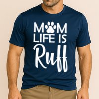 Dog Mom Life Is Ruff Cooling Performance Crew T-Shirt