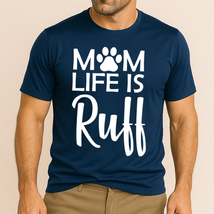 Dog Mom Life Is Ruff Cooling Performance Crew T-Shirt