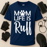 Dog Mom Life Is Ruff Cooling Performance Crew T-Shirt