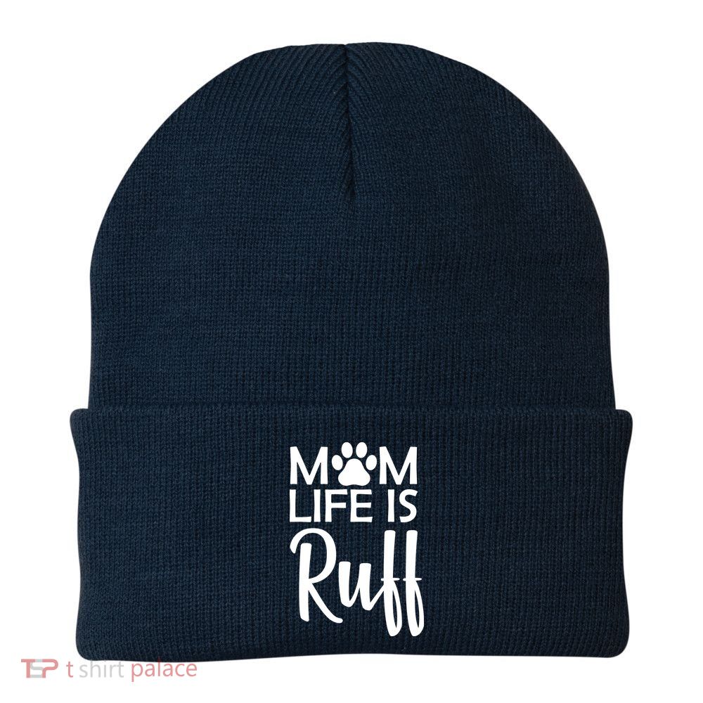 Dog Mom Life Is Ruff Beanie