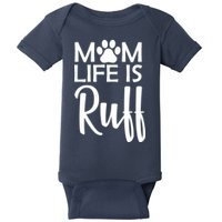 Dog Mom Life Is Ruff Baby Bodysuit