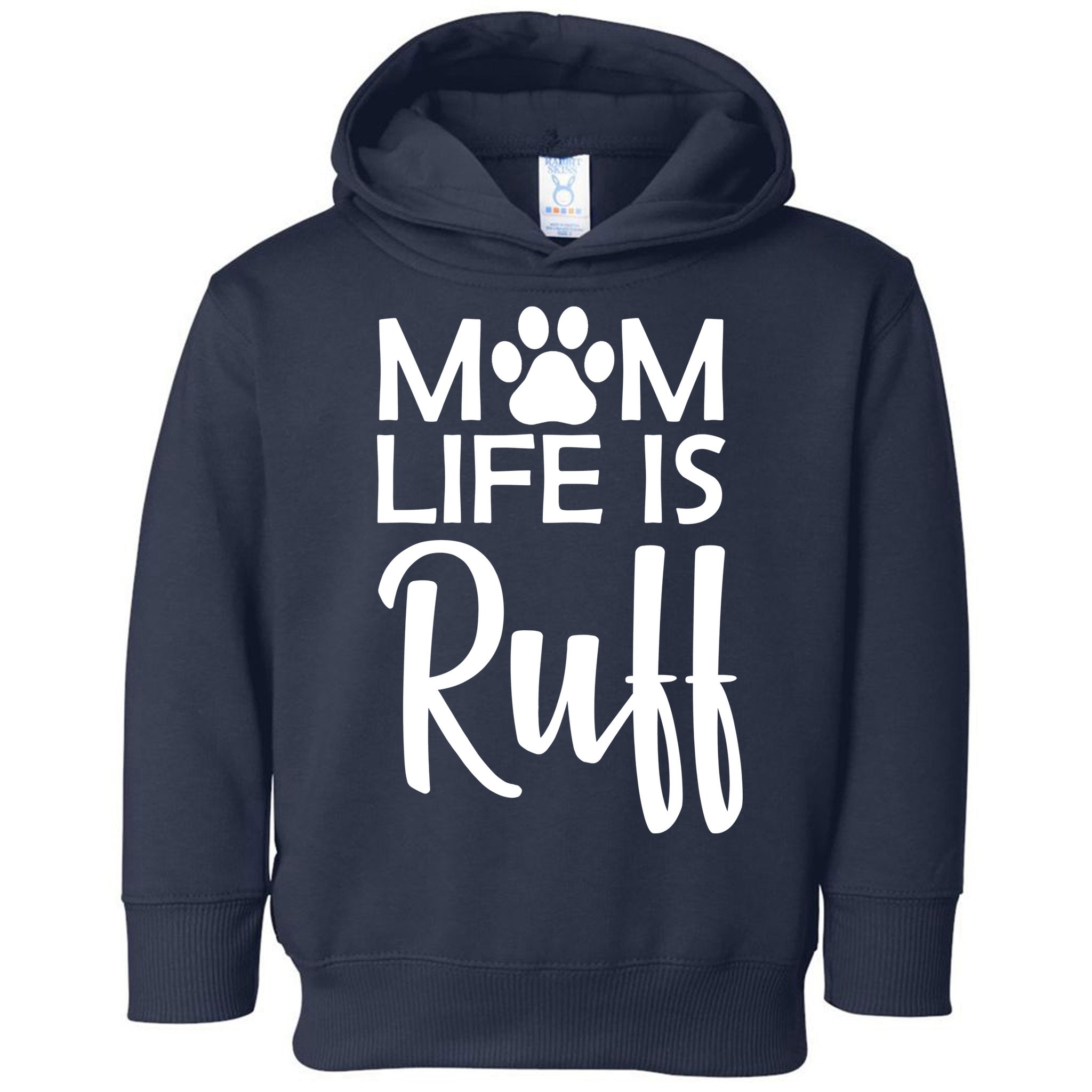 Dog Mom Life Is Ruff Toddler Hoodie