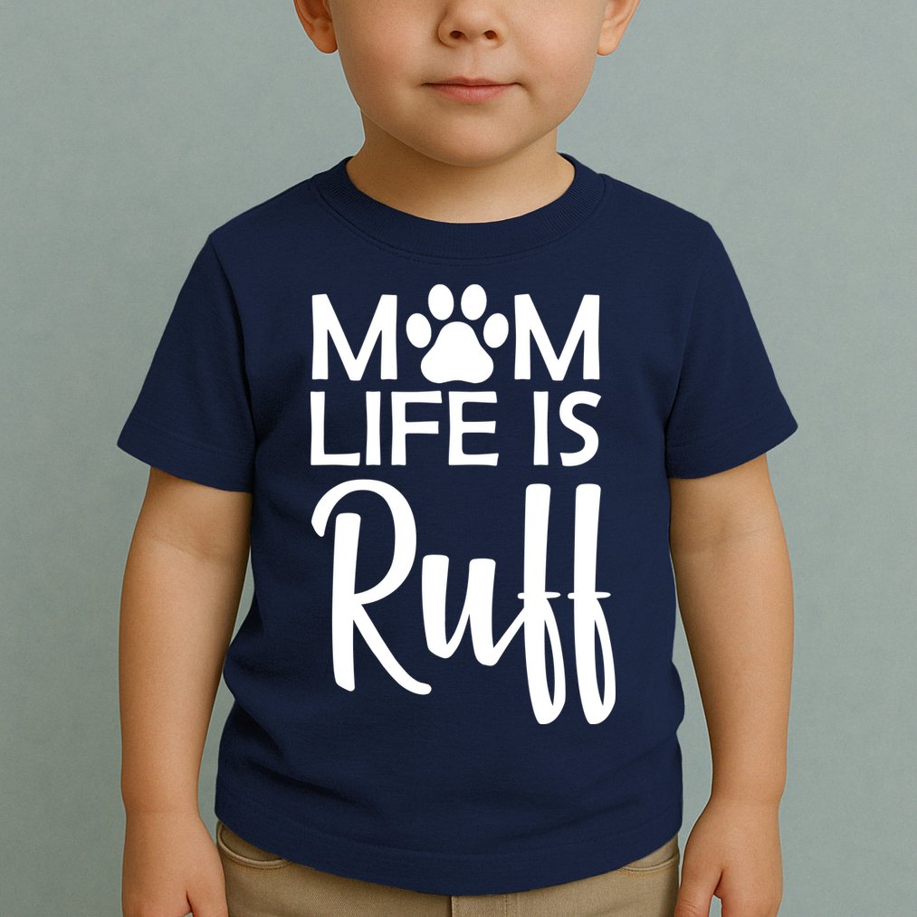 Dog Mom Life Is Ruff Toddler T-Shirt