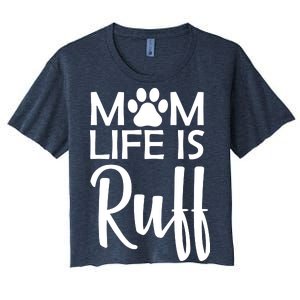 Dog Mom Life Is Ruff Women's Crop Top Tee