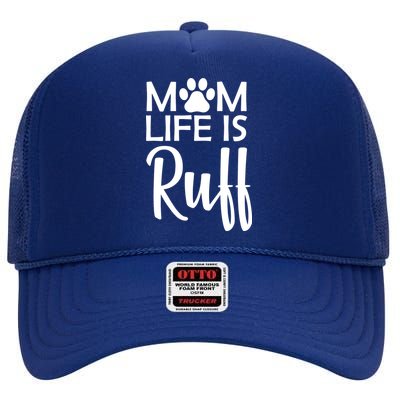 Dog Mom Life Is Ruff High Crown Mesh Back Trucker Hat