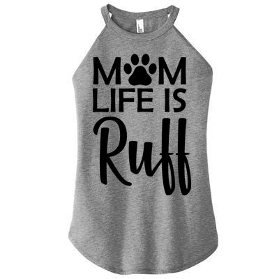 Dog Mom Life Is Ruff Women’s Perfect Tri Rocker Tank