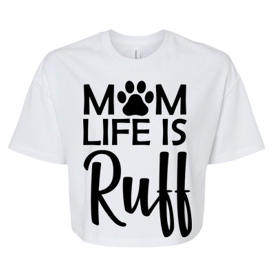 Dog Mom Life Is Ruff Bella+Canvas Jersey Crop Tee