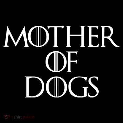 Dog Mom Mother Of Dogs T-Shirt