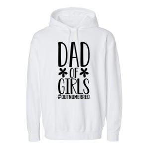 Dad Of Girls Funny Dad Girls Gift Garment-Dyed Fleece Hoodie