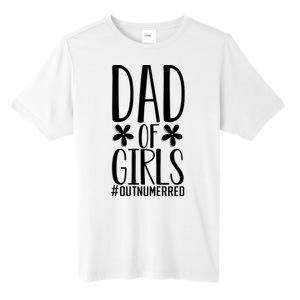 Dad Of Girls Funny Dad Girls Gift Tall Fusion ChromaSoft Performance T-Shirt