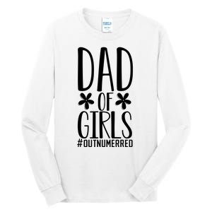 Dad Of Girls Funny Dad Girls Gift Tall Long Sleeve T-Shirt