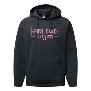 Dad Of Girl Est. 2025 Logo Dad Father Girl To Be 2025 Daddy Performance Fleece Hoodie