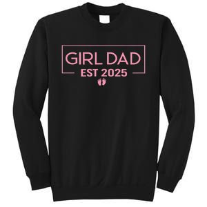 Dad Of Girl Est. 2025 Logo Dad Father Girl To Be 2025 Daddy Sweatshirt