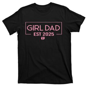 Dad Of Girl Est. 2025 Logo Dad Father Girl To Be 2025 Daddy T-Shirt