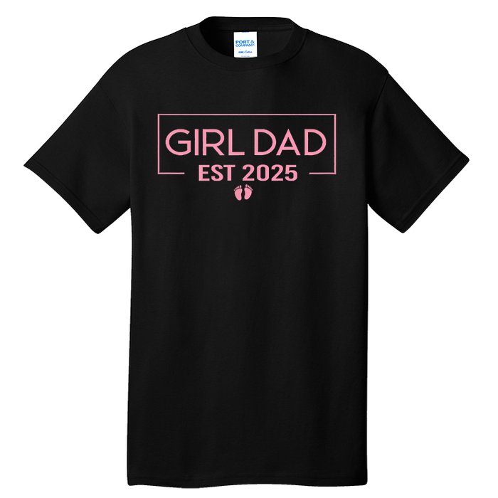 Dad Of Girl Est. 2025 Logo Dad Father Girl To Be 2025 Daddy Tall T-Shirt