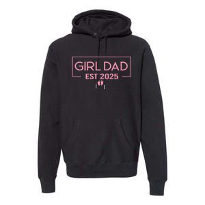 Dad Of Girl Est. 2025 Logo Dad Father Girl To Be 2025 Daddy Premium Hoodie