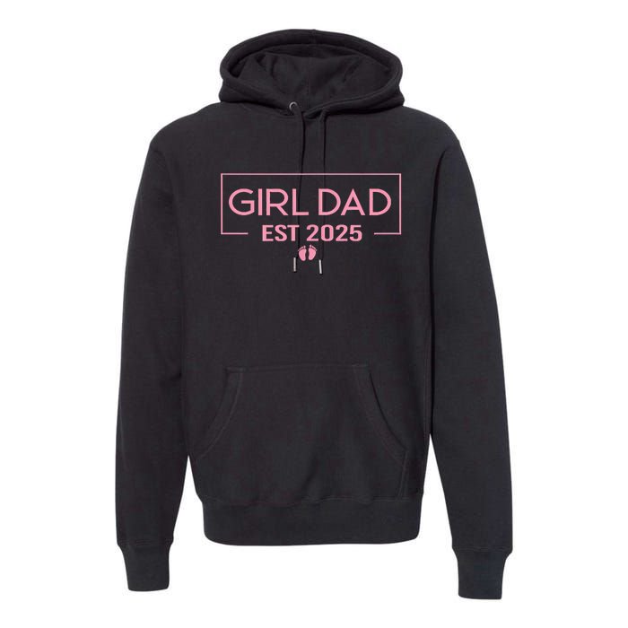 Dad Of Girl Est. 2025 Logo Dad Father Girl To Be 2025 Daddy Premium Hoodie