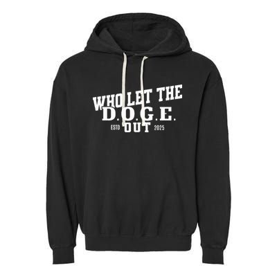 Dept Of Government Efficiency Who Let The D.O.G.E. Out Garment-Dyed Fleece Hoodie