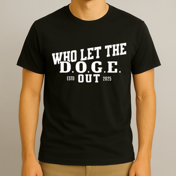 Dept Of Government Efficiency Who Let The D.O.G.E. Out T-Shirt