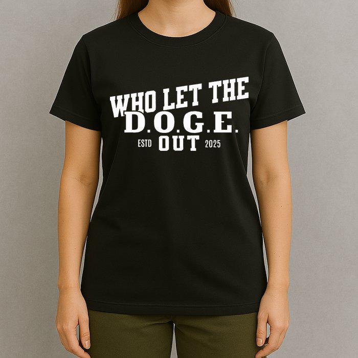 Dept Of Government Efficiency Who Let The D.O.G.E. Out T-Shirt