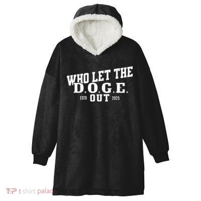 Dept Of Government Efficiency Who Let The D.O.G.E. Out Hooded Wearable Blanket