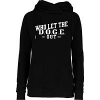 Dept Of Government Efficiency Who Let The D.O.G.E. Out Womens Funnel Neck Pullover Hood