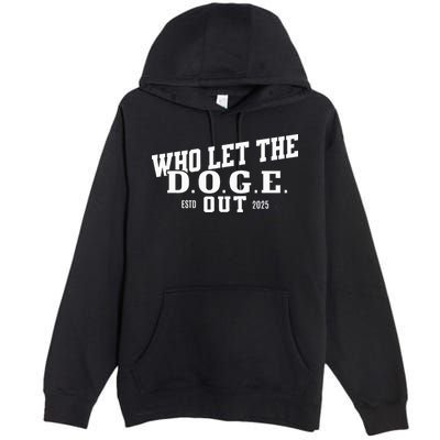 Dept Of Government Efficiency Who Let The D.O.G.E. Out Premium Pullover Hoodie