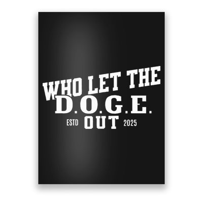 Dept Of Government Efficiency Who Let The D.O.G.E. Out Poster