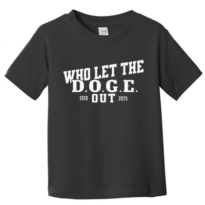 Dept Of Government Efficiency Who Let The D.O.G.E. Out Toddler T-Shirt