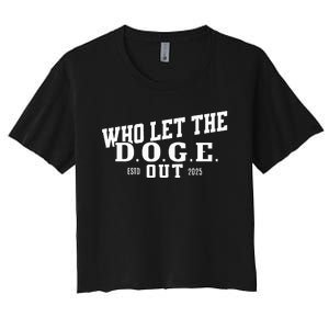 Dept Of Government Efficiency Who Let The D.O.G.E. Out Women's Crop Top Tee