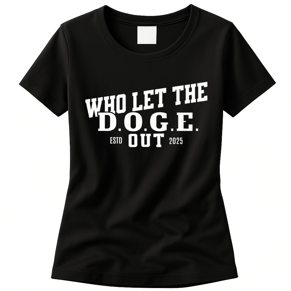 Dept Of Government Efficiency Who Let The D.O.G.E. Out Womens T-Shirt