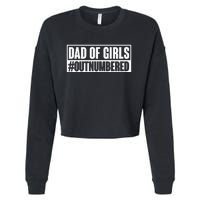 Dad of girl outnumbered Hashtag Funny Girl Dads Dad Memes Cropped Pullover Crew