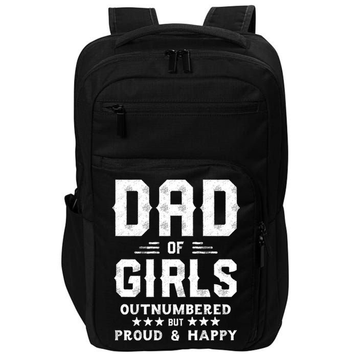 Dad Of Girl Outnumbered But Proud Father Impact Tech Backpack