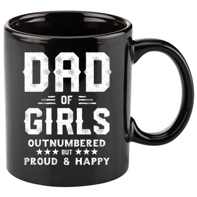 Dad Of Girl Outnumbered But Proud Father 11oz C Handle Ceramic Mug