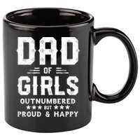 Dad Of Girl Outnumbered But Proud Father 11oz C Handle Ceramic Mug