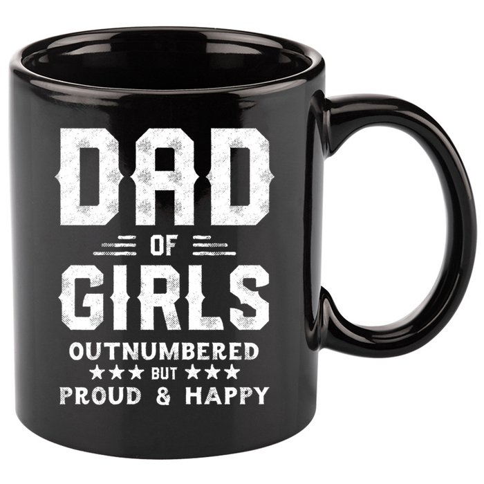 Dad Of Girl Outnumbered But Proud Father 11oz C Handle Ceramic Mug