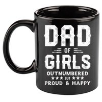 Dad Of Girl Outnumbered But Proud Father 11oz C Handle Ceramic Mug