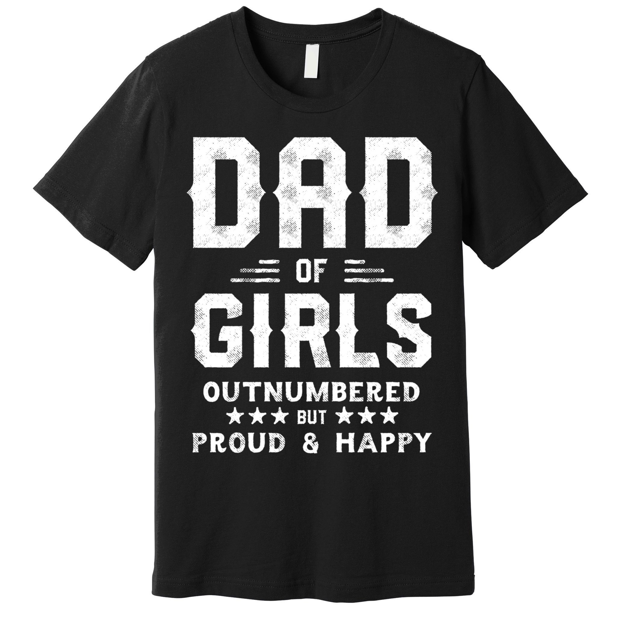 Dad Of Girl Outnumbered But Proud Father Premium T-Shirt